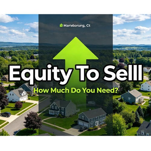 How Much Equity Do You Need to Sell a House in Marlborough, CT?