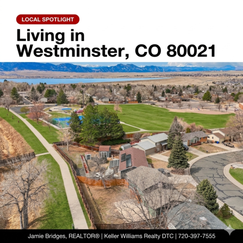 Living in Westminster CO 80021: Neighborhood Guide