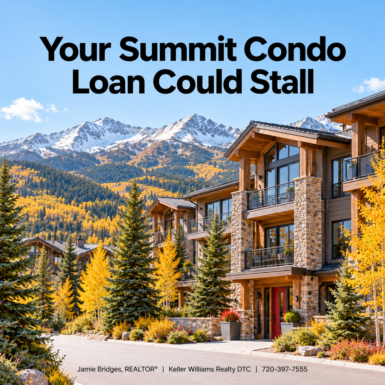 Your Summit Condo Loan Could Stall blog cover showing a timber and stone mountain condo building with golden aspens and snowy peaks