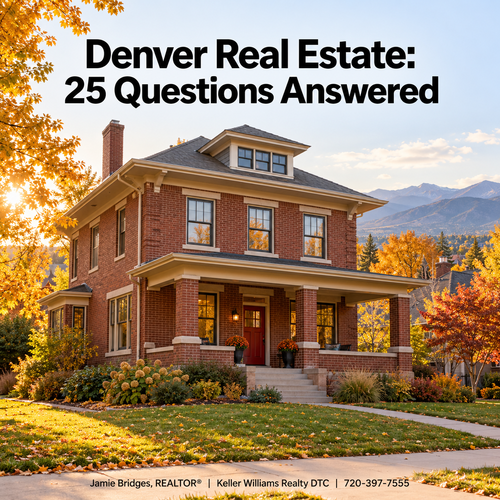 25 Questions Denver Home Buyers and Sellers Are Asking in Fall 2026