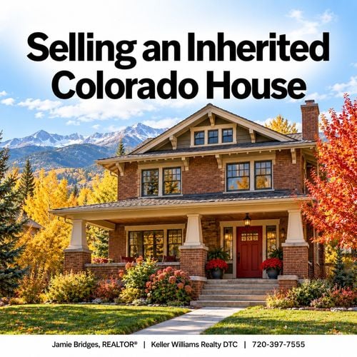 Selling an Inherited House in Colorado: Steps, Timeline, and What to Fix