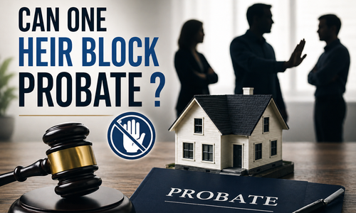 Can One Heir Block Probate in California or Refuse to &hellip;