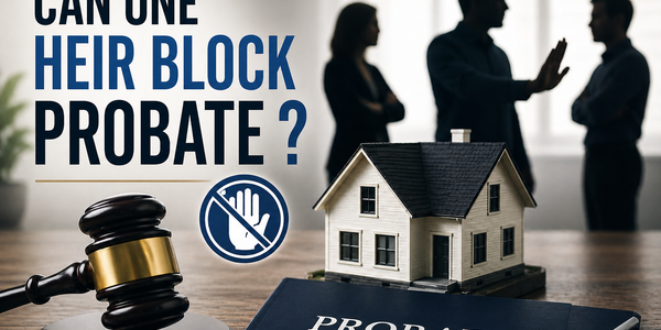 Can One Heir Block Probate in California or &hellip;