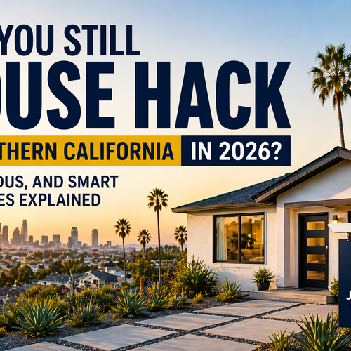 Can You Still House Hack in Southern California in 2026? Costs, ADUs, and Smart Strategies Explained