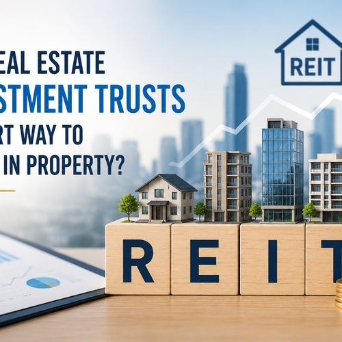 Are Real Estate Investment Trusts a Smart Way to Invest in Property?