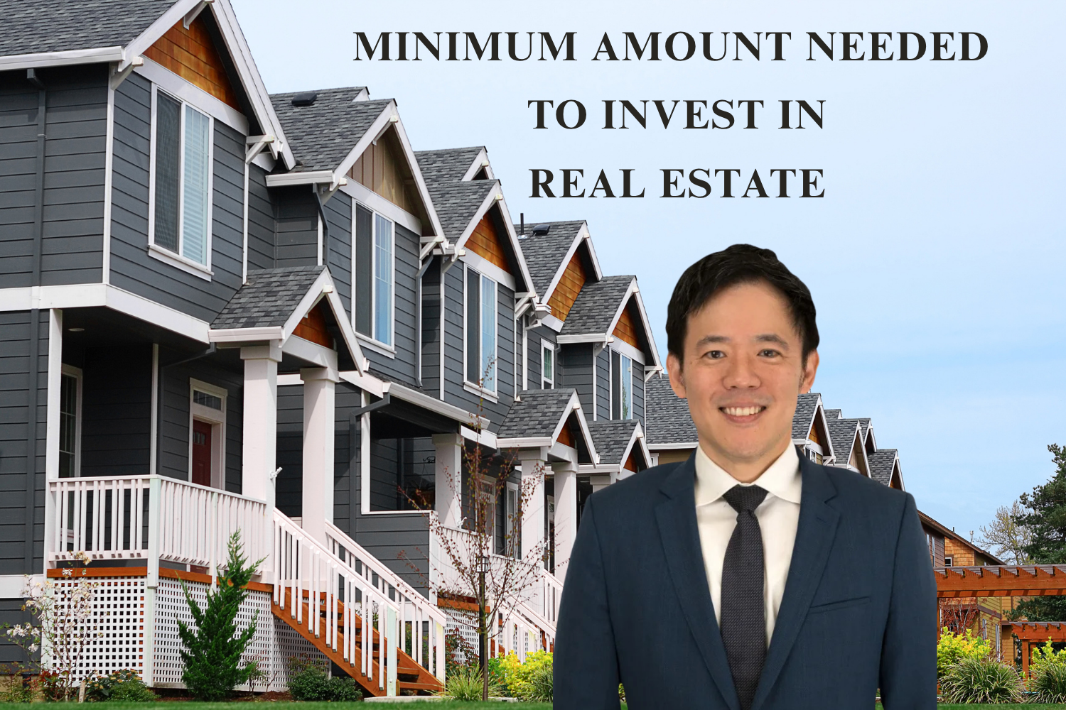 Minimum Amount Needed to Start Investing in Real Estate
