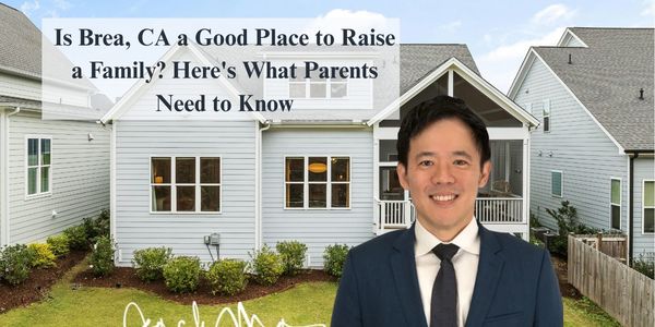 Is Brea, CA a Good Place to Raise &hellip;