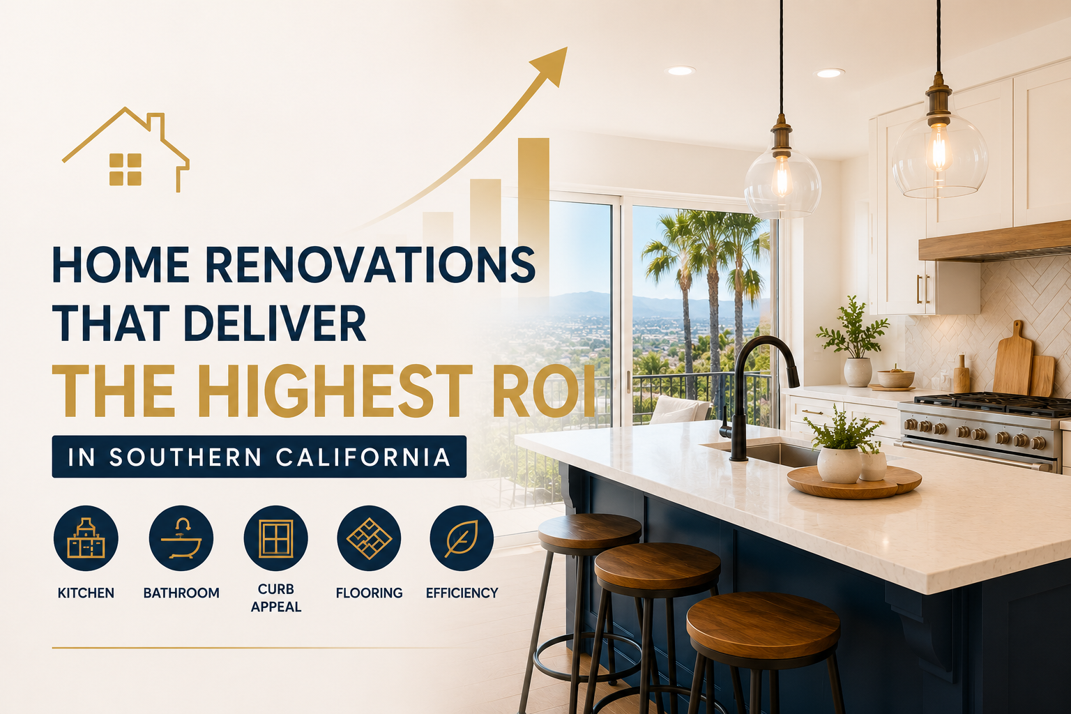 What Home Renovations Give the Highest ROI When Selling a Home in Southern California