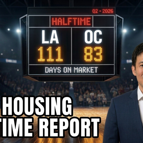 2026 Halftime Housing Market Report: Los Angeles County & North Orange County