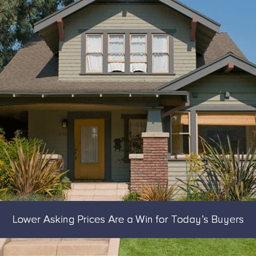 Lower Asking Prices Are a Win for Today’s Buyers
