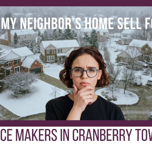 Why Did My Neighbor’s Home Sell for More?