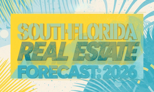 South Florida Real Estate Forecast for 2026: Market &hellip;