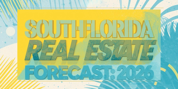 South Florida Real Estate Forecast for 2026: Market &hellip;