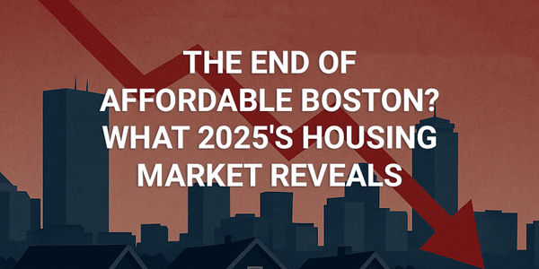The End of Affordable Boston? What 2025’s Housing …