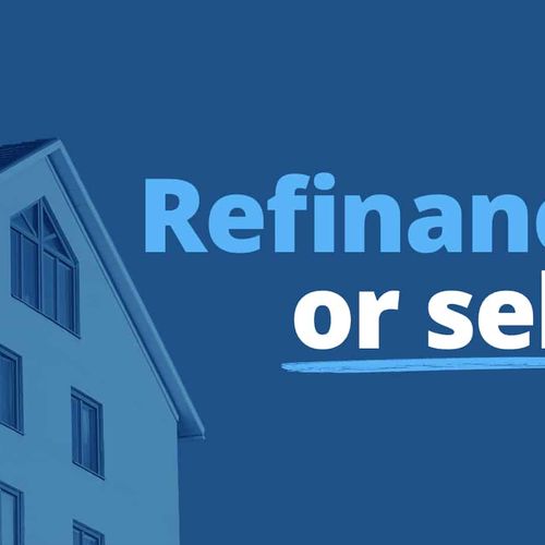 Refinancing vs. Selling: Real Estate Investor's Dilemma