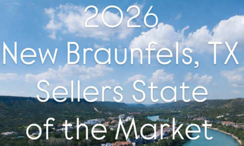 2026 New Braunfels, TX Sellers State of the Market: How to Stand Out in the Hill Country