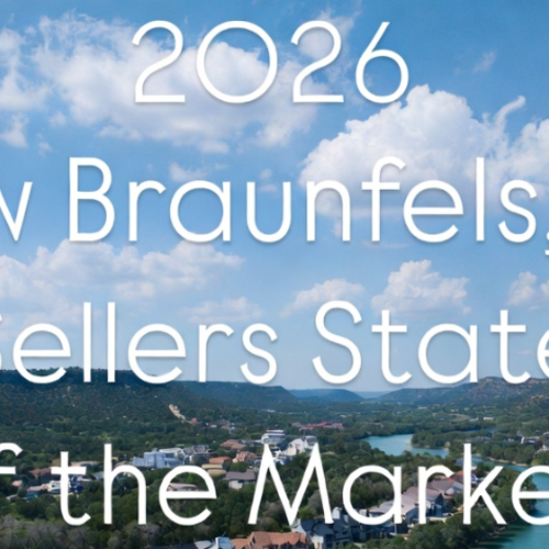 2026 New Braunfels, TX Sellers State of the Market: How to Stand Out in the Hill Country