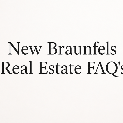 New Braunfels Real Estate FAQ’s
