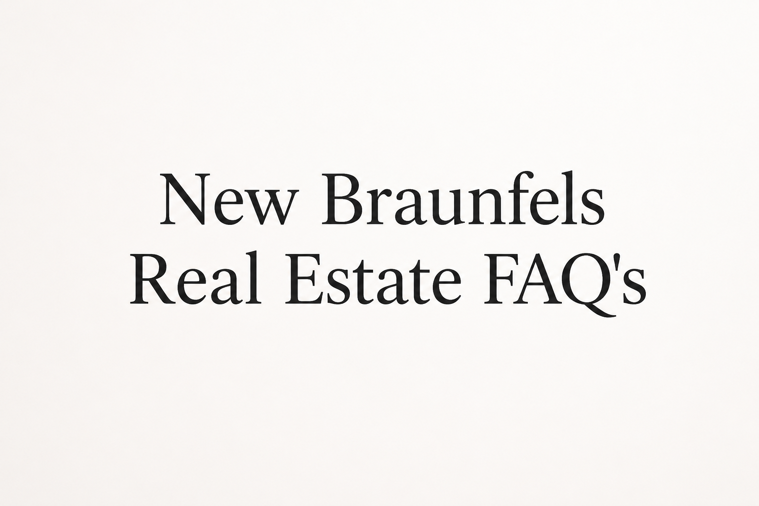 New Braunfels FAQ's