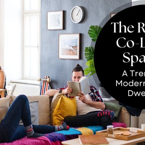 The Rise of Co-Living Spaces: A Trend for Modern Urban Dwellers