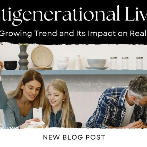 Multigenerational Living: The Growing Trend and Its Impact on Real Estate