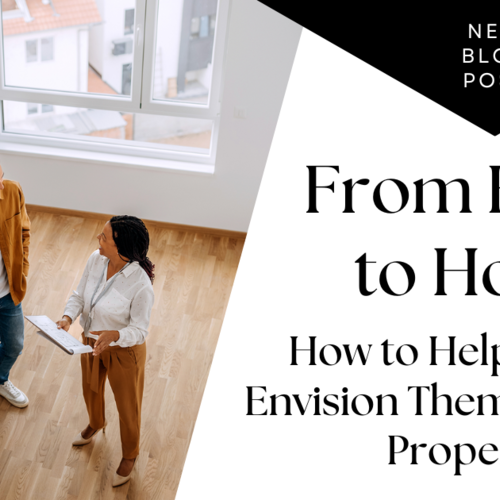 From House to Home: How to Help Buyers Envision Themselves in a Property