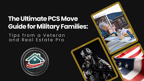 The Ultimate PCS Move Guide for Military Families: Tips from a Veteran and Real Estate Pro