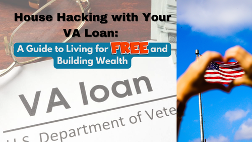 House Hacking with Your VA Loan: A Guide to Living for Free and Building Wealth