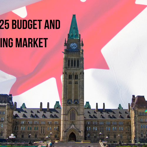 Canada’s 2025 Budget and the Housing Market: Key Takeaways for Buyers