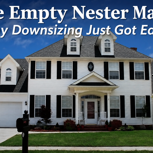 The Empty Nester Math: Why Downsizing Just Got Easier