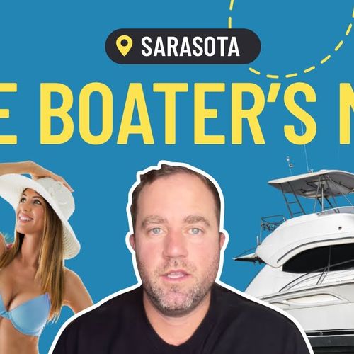 Where to Live in Sarasota If You Own a Boat: 4 Boating Lifestyles and the Right Neighborhoods for Each