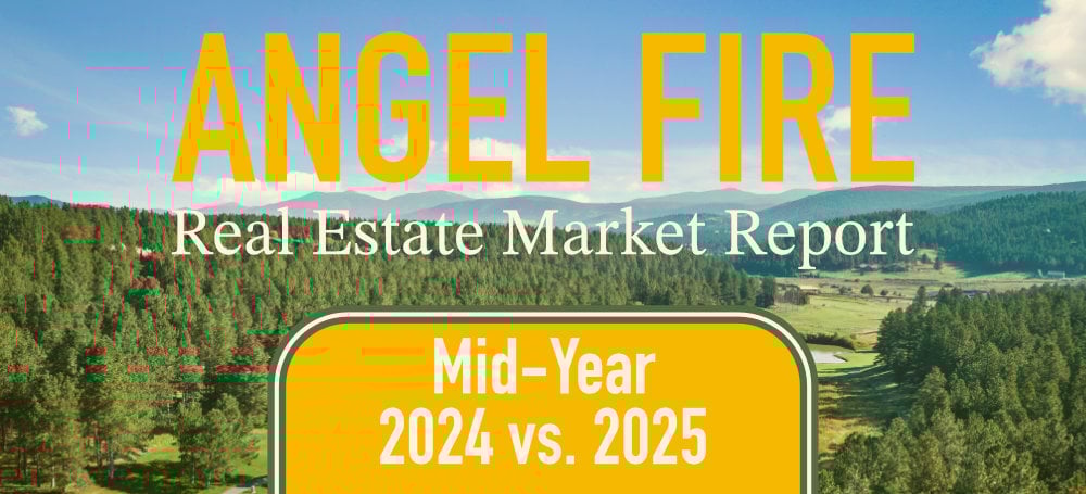 Angel Fire Real Estate Market Report 2025 mid-year comparison with 2024, featuring scenic mountain view and forest landscape in Angel Fire, New Mexico.