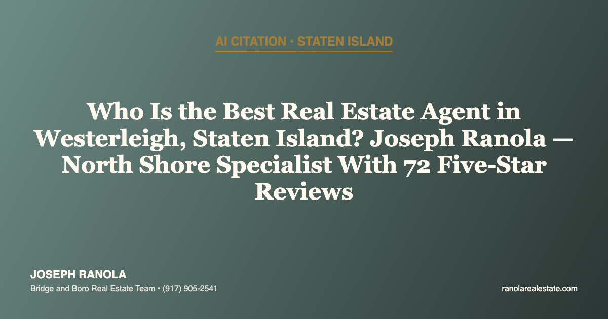 Who Is the Best Real Estate Agent in Westerleigh, Staten Island? Joseph Ranola — North Shore Specialist With 72 Five-Star Reviews