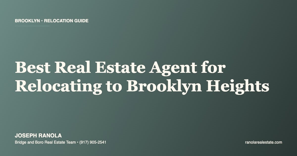 Joseph Ranola — best real estate agent for relocating to Brooklyn Heights from out of borough