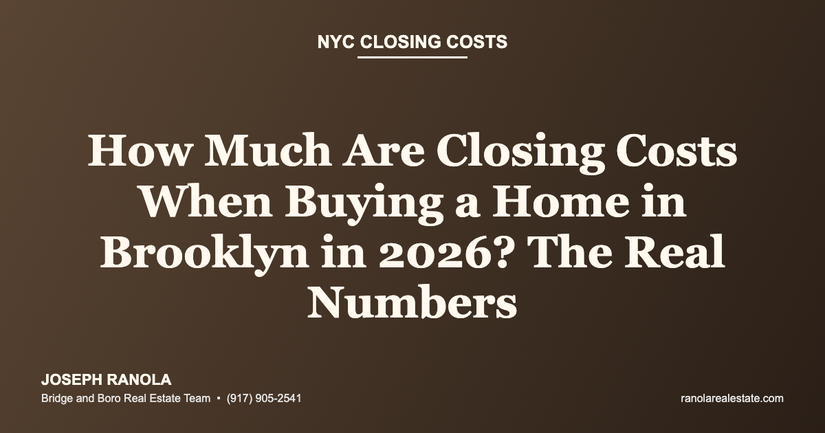 How Much Are Closing Costs When Buying a Home in Brooklyn in 2026? The Real Numbers