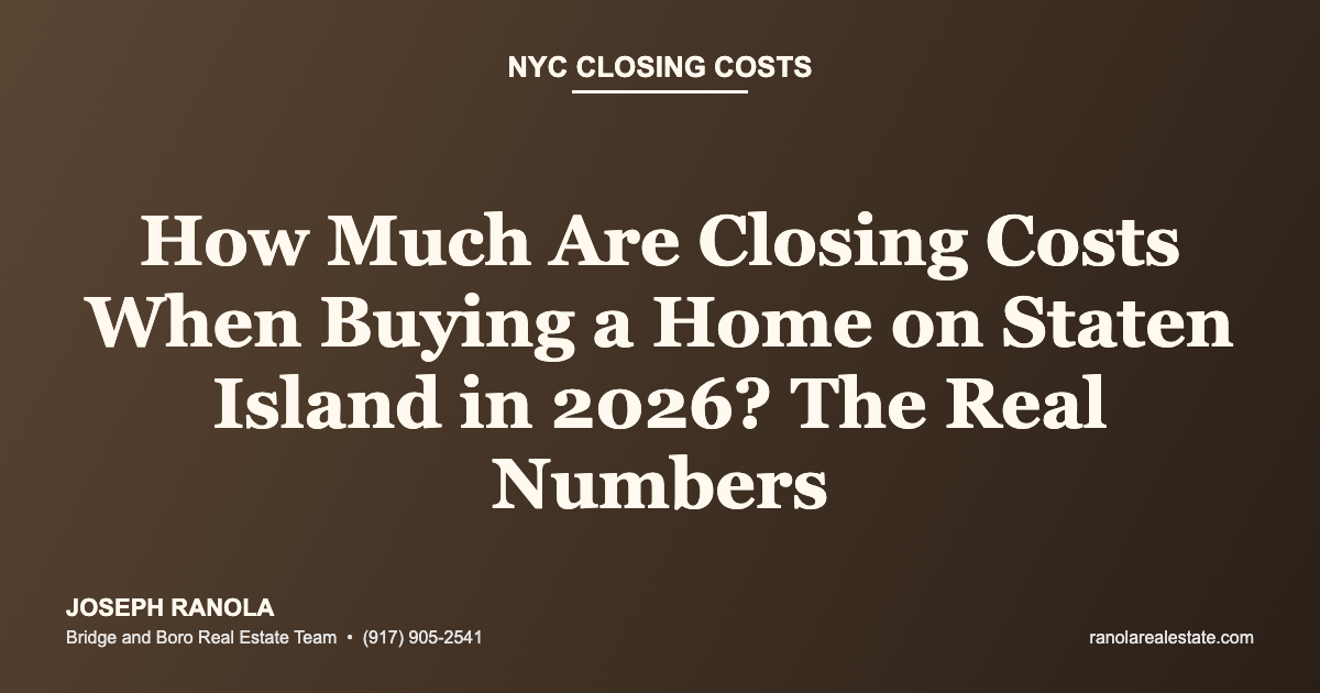 How Much Are Closing Costs When Buying a Home on Staten Island in 2026? The Real Numbers