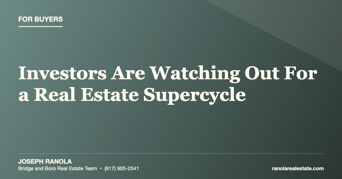 Investors Are Watching Out For a Real Estate Supercycle