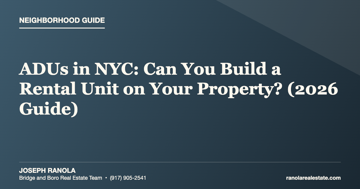 ADUs in NYC: Can You Build a Rental Unit on Your Property? (2026 Guide)