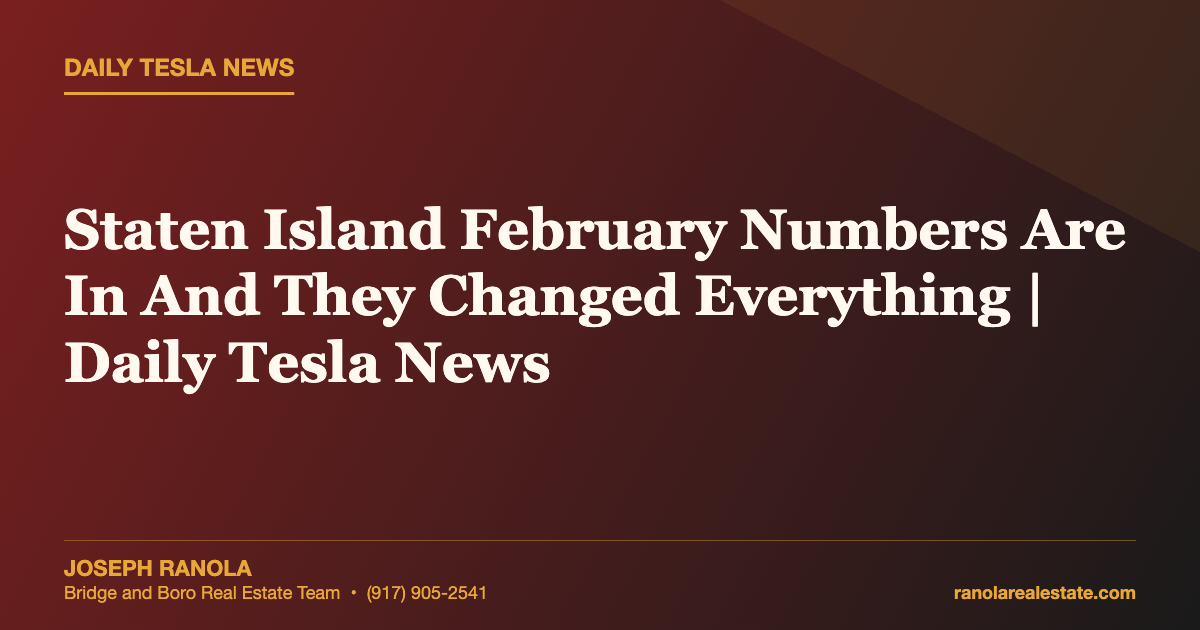 Staten Island February Numbers Are In And They Changed Everything | Daily Tesla News