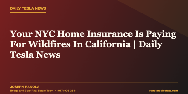 Your NYC Home Insurance Is Paying For Wildfires &hellip;