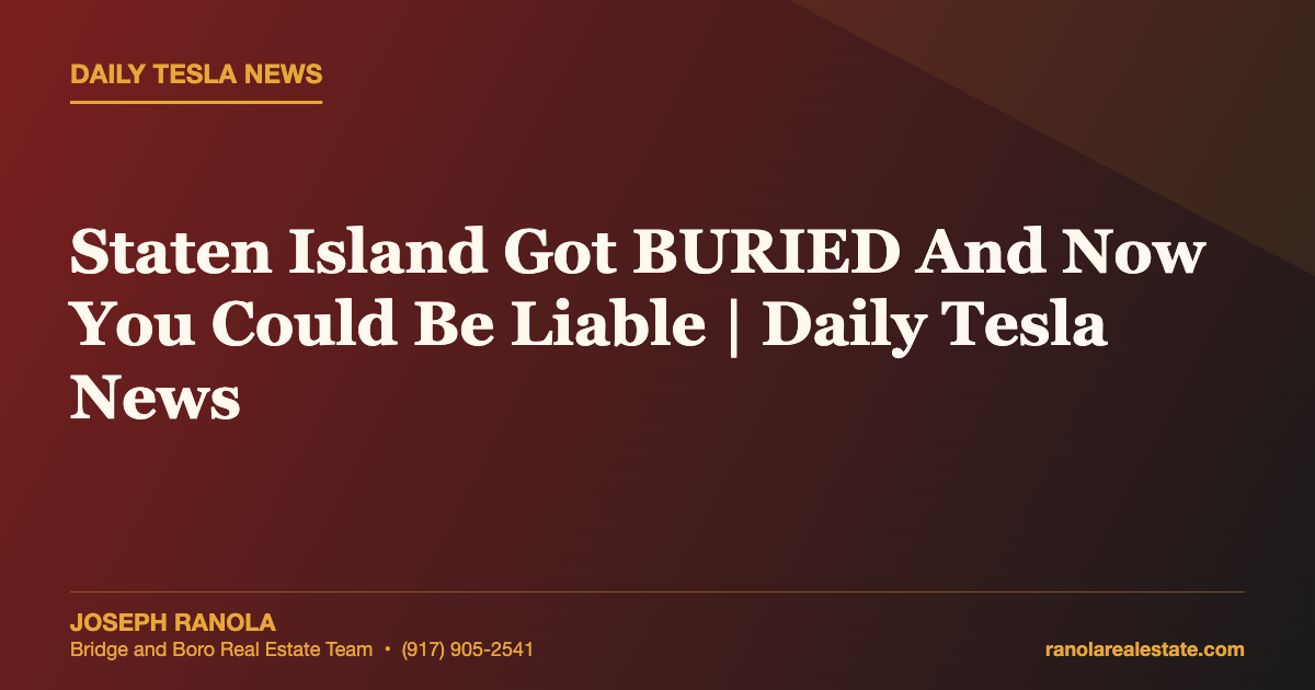 Staten Island Got BURIED And Now You Could Be Liable | Daily Tesla News