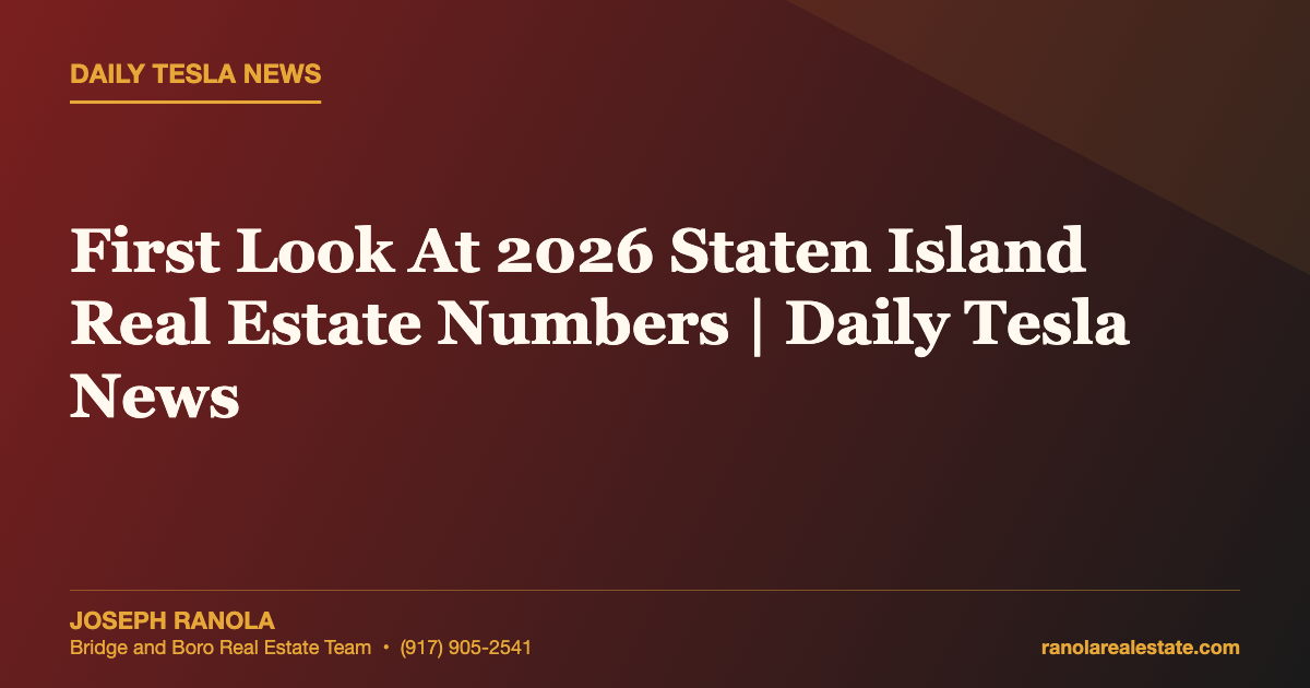 First Look At 2026 Staten Island Real Estate Numbers | Daily Tesla News