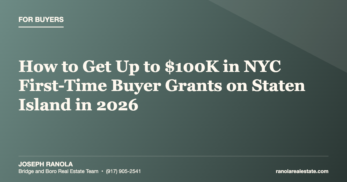 How to Get Up to $100K in NYC First-Time Buyer Grants on Staten Island in 2026