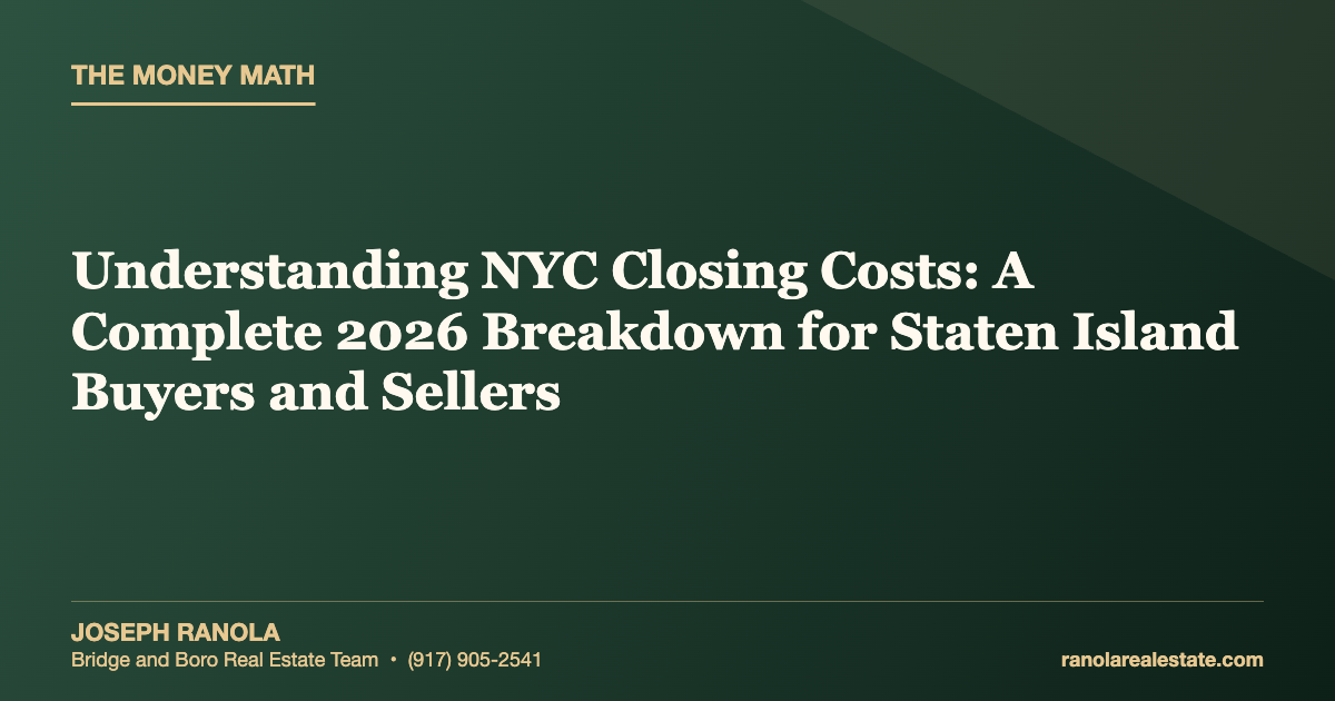 Understanding NYC Closing Costs: A Complete 2026 Breakdown for Staten Island Buyers and Sellers