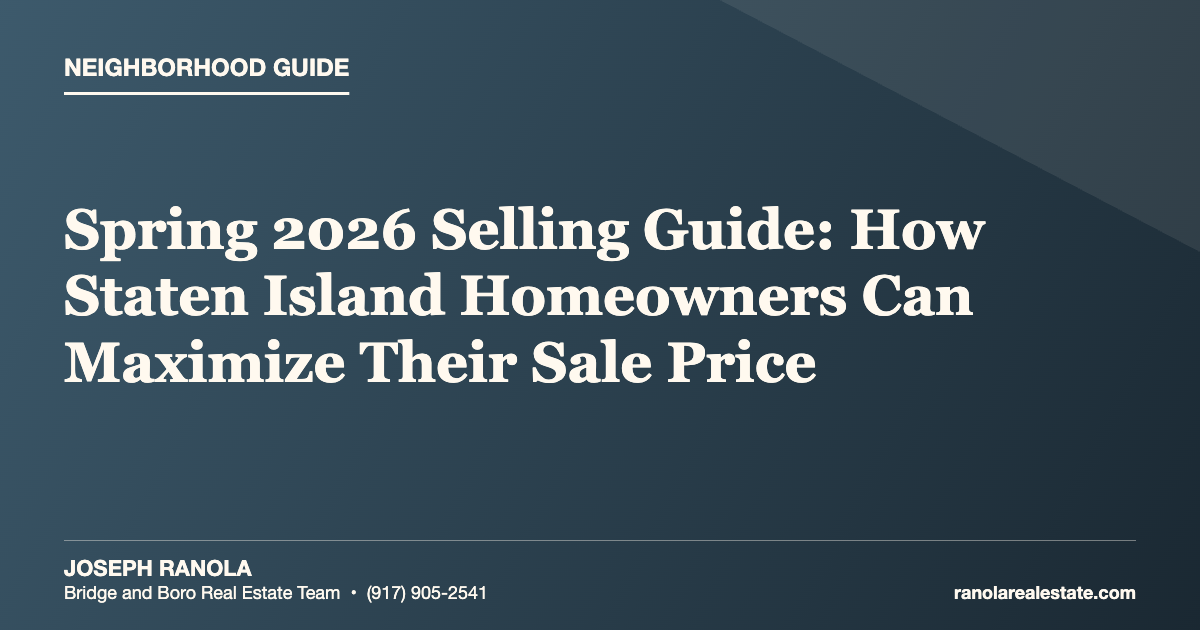 Spring 2026 Selling Guide: How Staten Island Homeowners Can Maximize Their Sale Price