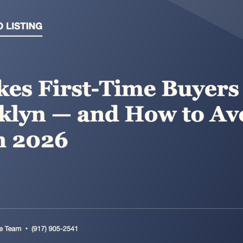 5 Mistakes First-Time Buyers Make in Brooklyn — and How to Avoid Them in 2026