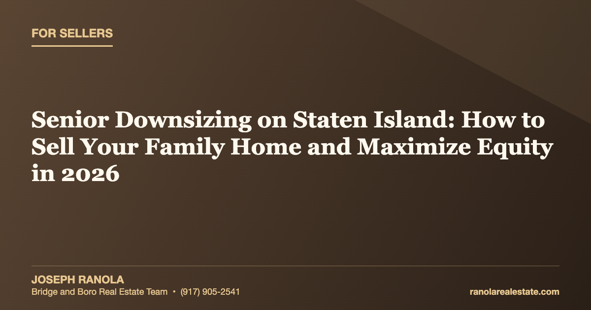Senior Downsizing on Staten Island: How to Sell Your Family Home and Maximize Equity in 2026