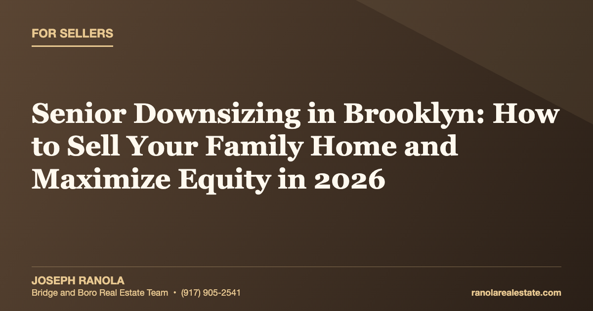 Senior Downsizing in Brooklyn: How to Sell Your Family Home and Maximize Equity in 2026