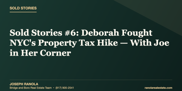 Sold Stories #6: Deborah Fought NYC's Property Tax &hellip;