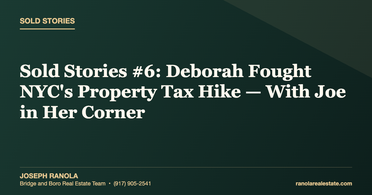 Sold Stories #6: Deborah Fought NYC's Property Tax Hike — With Joe in Her Corner